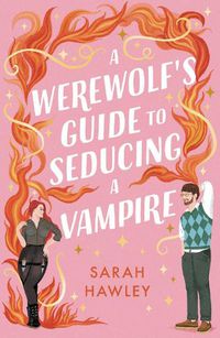Cover image for A Werewolf's Guide to Seducing a Vampire