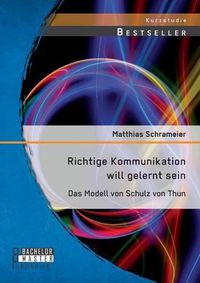 Cover image for Richtige Kommunikation will gelernt sein: Das Modell von Schulz von Thun