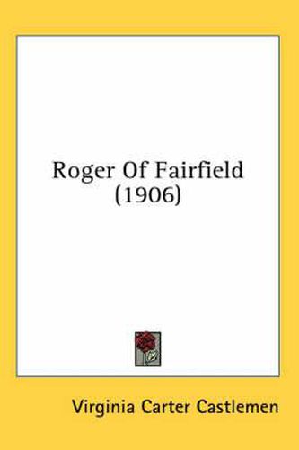 Cover image for Roger of Fairfield (1906)