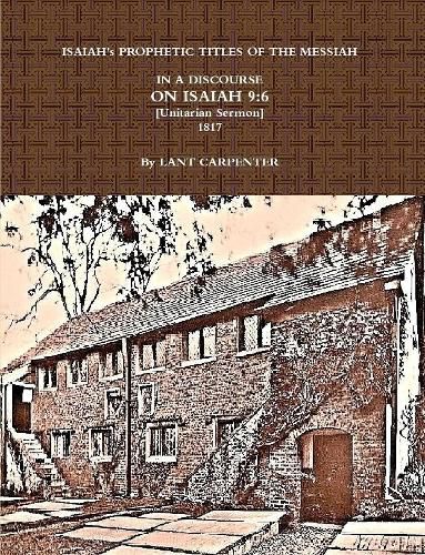 ISAIAH's PROPHETIC TITLES OF THE MESSIAH...IN A DISCOURSE ON ISAIAH 9:6 (1817)