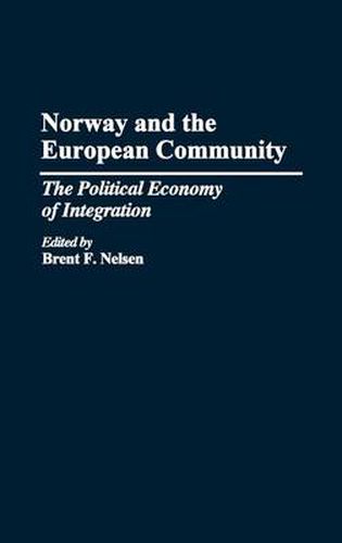 Cover image for Norway and the European Community: The Political Economy of Integration