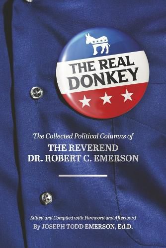 Cover image for The Real Donkey:: The Collected Political Columns of the Reverend Dr. Robert C. Emerson