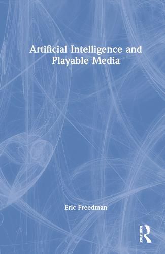 Cover image for Artificial Intelligence and Playable Media