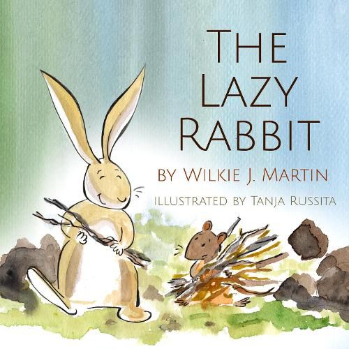 The Lazy Rabbit: Startling New Grim Modern Fable About Laziness With A Rabbit, A Vole And A Fox.