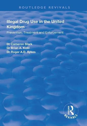 Illegal Drug Use in the United Kingdom: Prevention, Treatment and Enforcement