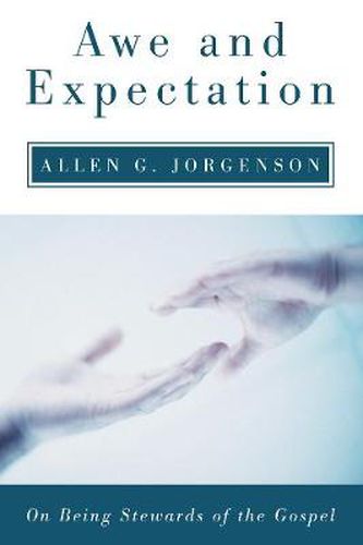 Cover image for Awe and Expectation: On Being Stewards of the Gospel