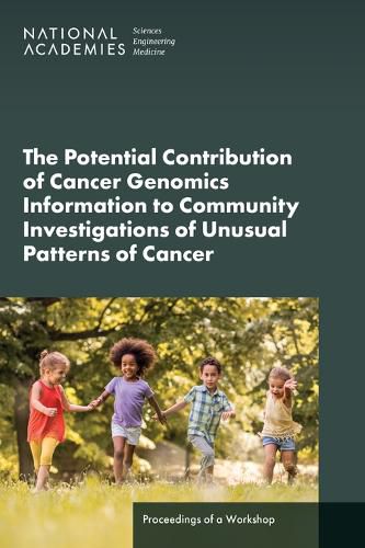 Cover image for The Potential Contribution of Cancer Genomics Information to Community Investigations of Unusual Patterns of Cancer