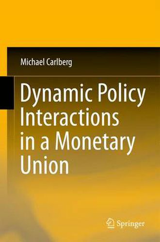 Cover image for Dynamic Policy Interactions in a Monetary Union