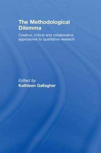 Cover image for The Methodological Dilemma: Creative, critical and collaborative approaches to qualitative research