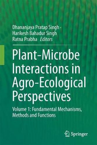 Cover image for Plant-Microbe Interactions in Agro-Ecological Perspectives: Volume 1: Fundamental Mechanisms, Methods and Functions