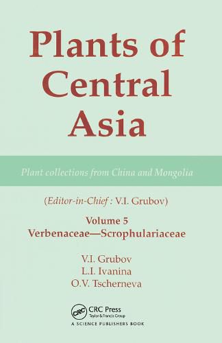 Cover image for Plants of Central Asia - Plant Collection from China and Mongolia, Vol. 5: Verbenaceae-Scrophulariaceae
