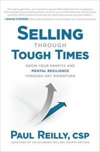Cover image for Selling Through Tough Times: Grow Your Profits and Mental Resilience Through any Downturn