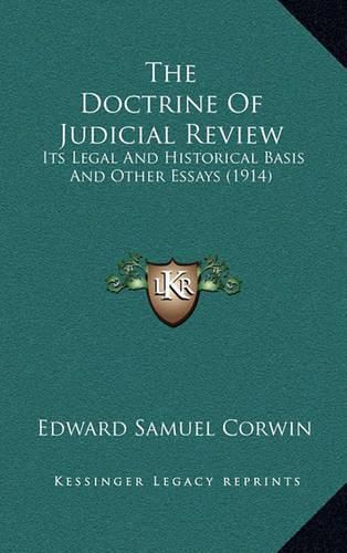 Cover image for The Doctrine of Judicial Review: Its Legal and Historical Basis and Other Essays (1914)