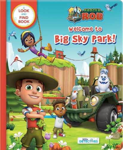 Ranger Rob at Big Sky Park (Little Detectives): A Look and Find Book