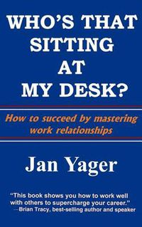 Cover image for Who's That Sitting at My Desk?: Workship, Friendship, or Foe?