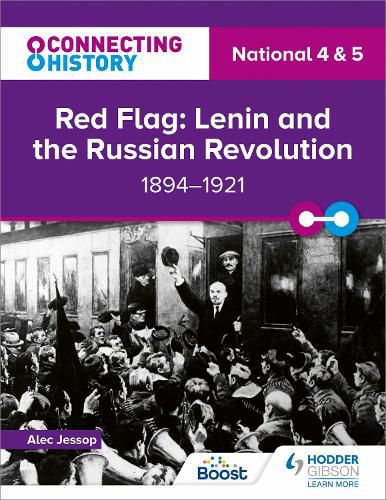 Cover image for Connecting History: National 4 & 5 Red Flag: Lenin and the Russian Revolution, 1894-1921