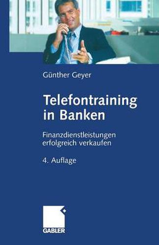 Cover image for Telefontraining in Banken: Finanzdienstleistungen Erfolgreich Verkaufen