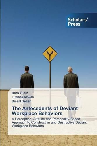 The Antecedents of Deviant Workplace Behaviors