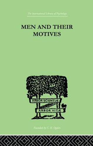 Men And Their Motives: PSYCHO-ANALYTICAL STUDIES