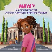 Cover image for Maya's Exciting Day at the African American Inventors Museum