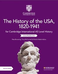 Cover image for Cambridge International AS Level History The History of the USA, 1820-1941 Coursebook