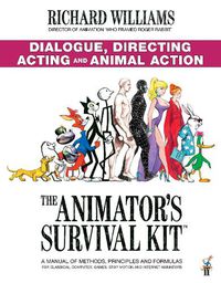 Cover image for The Animator's Survival Kit: Dialogue, Directing, Acting and Animal Action: (Richard Williams' Animation Shorts)