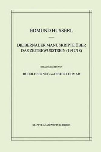 Die Bernauer Manuskripte UEber das Zeitbewusstsein (1917/18)