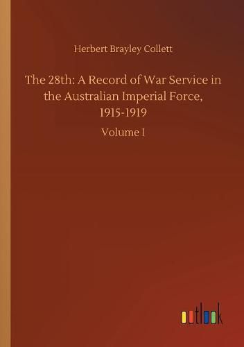 Cover image for The 28th: A Record of War Service in the Australian Imperial Force, 1915-1919