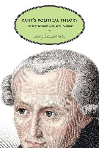 Cover image for Kant's Political Theory: Interpretations and Applications