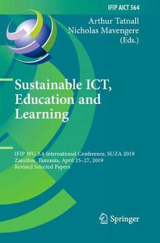 Cover image for Sustainable ICT, Education and Learning: IFIP WG 3.4 International Conference, SUZA 2019, Zanzibar, Tanzania, April 25-27, 2019, Revised Selected Papers