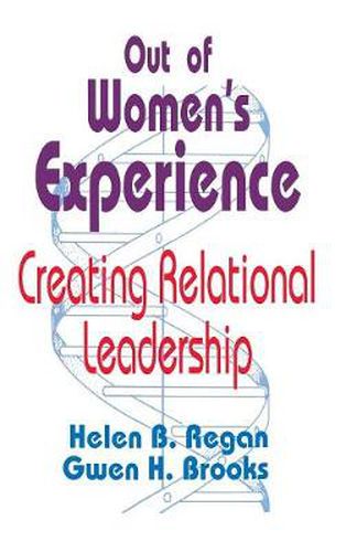 Out of Women's Experience: Creating Relational Leadership