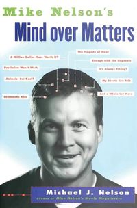 Cover image for Mike Nelson's Mind over Matters