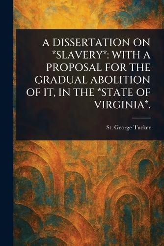 Cover image for A Dissertation on *Slavery*