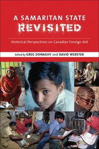 Cover image for A Samaritan State Revisited: Historical Perspectives on Canadian Foreign Aid