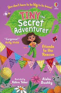 Cover image for Tiny the Secret Adventurer: Friends to the Rescue