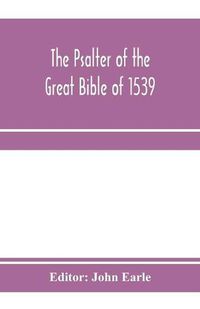 Cover image for The Psalter of the great Bible of 1539; a landmark in English literature