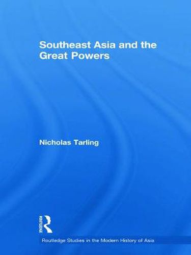 Cover image for Southeast Asia and the Great Powers