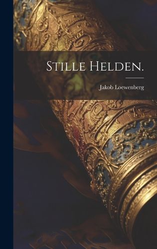 Cover image for Stille Helden.