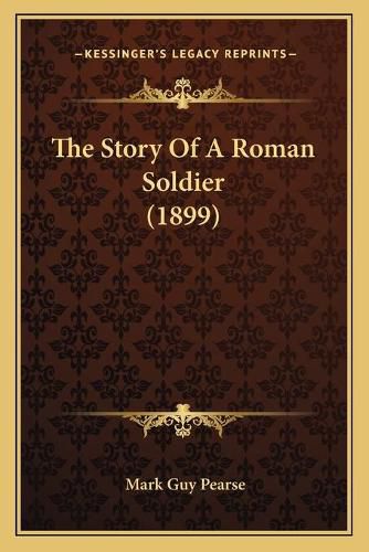 The Story of a Roman Soldier (1899)