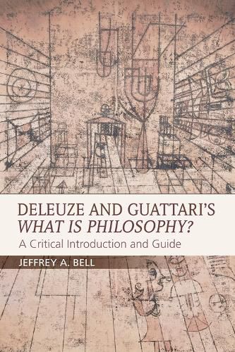 Cover image for Deleuze and Guattari's What is Philosophy?: A Critical Introduction and Guide