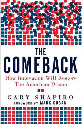 The Comeback: How Innovation Will Restore the American Dream