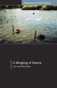 Cover image for Mingling of Swans: A Cork Fenian and Friends 'Visit' Australia