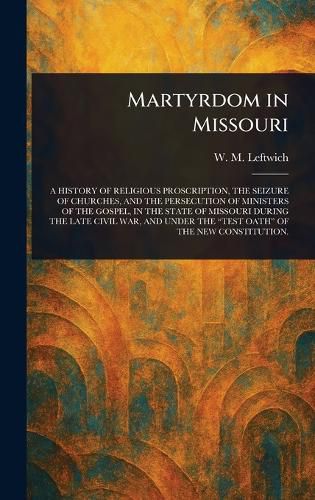 Cover image for Martyrdom in Missouri
