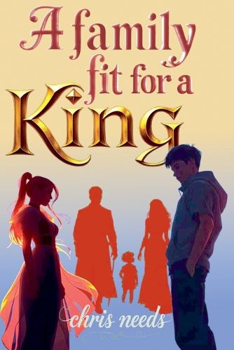 Cover image for A Family Fit For A King
