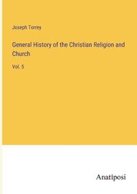 Cover image for General History of the Christian Religion and Church