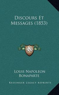 Cover image for Discours Et Messages (1853)