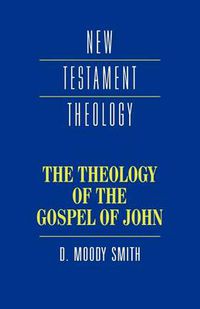 Cover image for The Theology of the Gospel of John