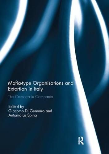 Cover image for Mafia-type Organisations and Extortion in Italy: The Camorra in Campania