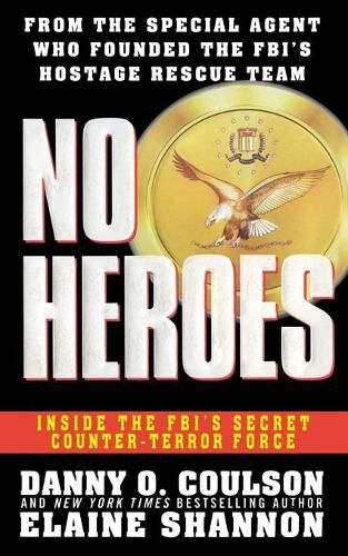 Cover image for No Heroes: Inside the Fbi's Secret Counter-Terror Force