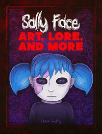 Cover image for Sally Face: Art, Lore, and More
